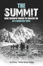 The Summit: How Triumph Turned To Tragedy On K2's Deadliest Days