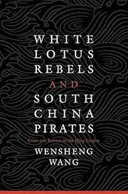 White Lotus Rebels and South China Pirates: Crisis and Reform in the Qing Empire