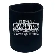 Currently Unsupervised Possisilities Endless - Funny Novelty Gift Stubby Holder