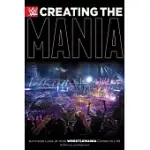 CREATING THE MANIA: AN INSIDE LOOK AT HOW WRESTLEMANIA COMES TO LIFE