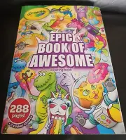 CRAYOLA EPIC BOOK OF AWESOME COLORING BOOK - 288 PAGES AND 2 STICKER SHEETS