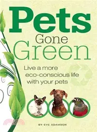 在飛比找三民網路書店優惠-Pets Gone Green: Live a More E