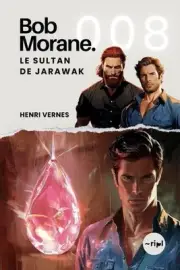 Bob Morane - Le Sultan De Jarawak: Tome 008 by Les Editions Ananke Paperback Boo