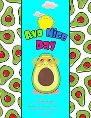 Avo Nice Day. Sketch Book For Kids: Blank Drawing Book For Kids 120 Pages, 8.5x11in, Large Sketchbook For Doodling, Drawing, Painting Etc. Aesthetic Gift for Kids Age 4+