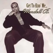 Wendell B Get To Kno Me CD