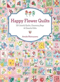 在飛比找三民網路書店優惠-Happy Flower Quilts ─ 30 Color