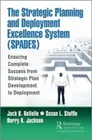 The Strategic Planning and Deployment Excellence System (Spades): Ensuring