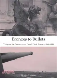 在飛比找三民網路書店優惠-Bronzes to Bullets: Vichy and 