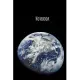 Notebook: Earth Space Universe Cosmos Perfect Size 110 Page Journal Notebook Diary (110 Pages, Lined, Blank 6 x 9)