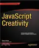 Javascript Creativity ― Exploring the Modern Capabilities of Javascript and Html5