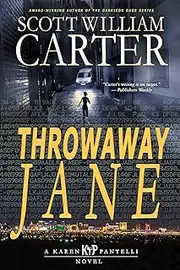 [Scott William Carter] Throwaway Jane: A Karen Pantelli Novel