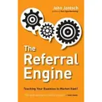 THE REFERRAL ENGINE: TEACHING YOUR BUSINESS TO MARKET ITSELF
