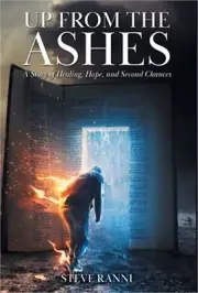 Up From The Ashes: A Story of Healing, Hope, and Second Chances (Hardback or Cas