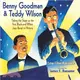 Benny Goodman & Teddy Wilson ─ Taking the Stage As the First Black-and-White Jazz Band in History