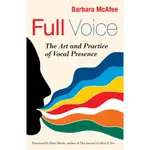 FULL VOICE：THE ART AND PRACTICE OF VOCAL PRESENCE/BARBARA MCAFEE BK BUSINESS 【禮筑外文書店】