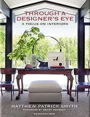 Through a Designer's Eye: A Focus on Interiors