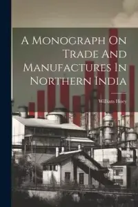 在飛比找博客來優惠-A Monograph On Trade And Manuf