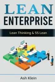 Lean Enterprise: Lean Thinking & 5S Lean: Lean Thinking & 5S Lean by Ash Klein (