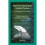 MEET YOUR ANIMAL SPIRIT GUIDES & TEACHERS: AN ANIMAL SPIRIT GUIDE HANDBOOK