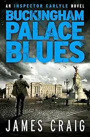 Buckingham Palace Blues: An Inspector Carlyle novel