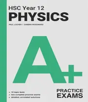 A+ HSC Year 12 Physics Practice Exams