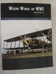 Weird Wings Of WWI: A Centennial Perspective on Great War Airplanes by Jack...