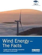 Wind Energy - The Facts: A Guide to the Technology, Economics and Future of Wind Power