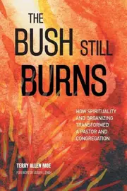 The Bush Still Burns