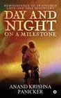 DAY AND NIGHT ON A MILESTONE: REMINISCENCE OF FRIENDSHIP LOVE AND SELF DISCOV<|