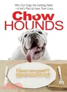 在飛比找三民網路書店優惠-Chow Hounds: Why Our Dogs Are 