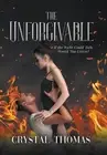 The Unforgivable: If the Walls Could Talk, Would You Listen? by Crystal Thomas (