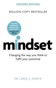 Mindset - Updated Edition: Changing The Way You think To Fulfil Your Potential b