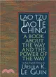 Lao Tzu, Tao Te Ching ─ A Book About the Way and the Power of the Way