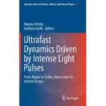 ULTRAFAST DYNAMICS DRIVEN BY INTENSE LIGHT PULSES: FROM ATOMS TO SOLIDS, FROM LASERS TO INTENSE X-RAYS