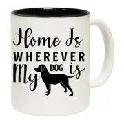 Home Is Wherever My Dog Is V1 Mug Cup