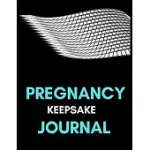 PREGNANCY KEEPSAKE JOURNAL: PREGNANT MOMS WEEKLY GUIDE FOR HEALTHY AND HAPPY PREGNANCY