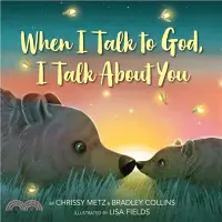 在飛比找三民網路書店優惠-When I Talk to God, I Talk Abo