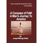 A COMPASS OF FAITH: A MAN’S JOURNEY TO AMERICA