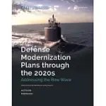 DEFENSE MODERNIZATION PLANS THROUGH THE 2020S: ADDRESSING THE BOW WAVE