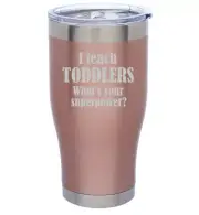 Rose Gold Stainless Steel Tumbler Mug I Teach Toddlers What's Your Superpower