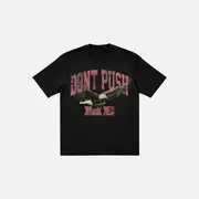 Don't Push Me T-shirt