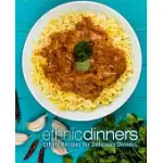 ETHNIC DINNERS: ETHNIC RECIPES FOR DELICIOUS DINNERS