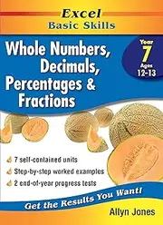 Excel Basic Skills Workbook: Whole Numbers, Decimals, Percentages and Fractions Year 7
