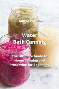 在飛比找博客來優惠-Water Bath Canning: The Ultima