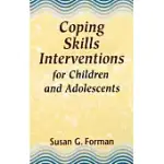 COPING SKILLS INTERVENTIONS FOR CHILDREN AND ADOLESCENTS