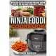 Ninja Foodi Cookbook: Quick and Easy Air Fryer and Pressure Cooker Recipes for the Ninja Foodi Multi-Cooker that Crisp