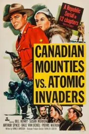 CANADIAN MOUNTIES VS ATOMIC INVADERS 1953 CLIFFHANGER SERIAL ON 2 DVD-R