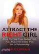 Attract the Right Girl ― How to Find Your Perfect Girl and Make Her Chase You for a Relationship