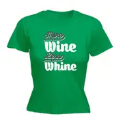 Alcohol More Wine Less Whine - Funny Novelty Womens T-Shirt T Shirt Tshirt