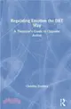 Regulating Emotion the DBT Way：A Therapist's Guide to Opposite Action